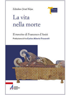 LA VITA NELLA MORTE. IL TRANSITUS  DI FRANCESCO D'ASSISI 
