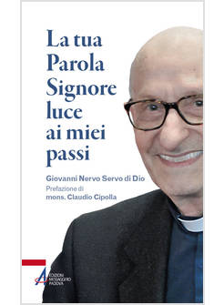 LA TUA PAROLA SIGNORE LUCE AI MIEI PASSI GIOVANNI NERVO SERVO DI DIO