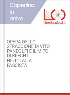 OPERA DELLO STRACCIONE DI VITO PANDOLFI E IL MITO DI BRECHT NELL'ITALIA FASCISTA