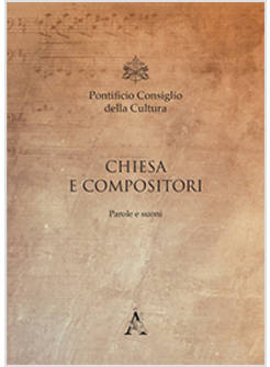 CHIESA E COMPOSITORI. PAROLE E SUONI