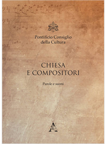 CHIESA E COMPOSITORI. PAROLE E SUONI