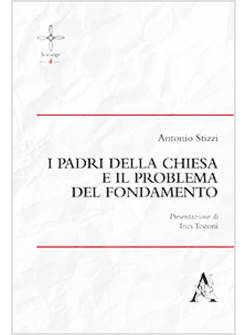 I PADRI DELLA CHIESA E IL PROBLEMA DEL FONDAMENTO