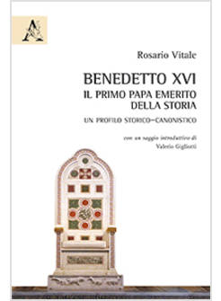 BENEDETTO XVI IL PRIMO PAPA EMERITO DELLA STORIA UN PROFILO STORICO CANONISTICO