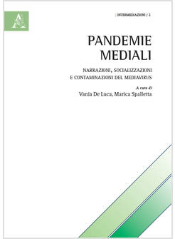 PANDEMIE MEDIALI NARRAZIONI, SOCIALIZZAZIONI E CONTAMINAZIONI DEL MEDIAVIRUS