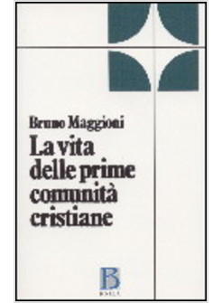 VITA DELLE PRIME COMUNITA' CRISTIANE RIFLESSIONI BIBLICHE E PASTORALI (LA)