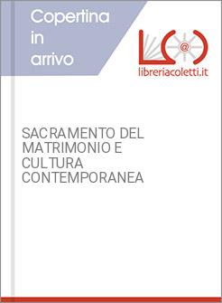 SACRAMENTO DEL MATRIMONIO E CULTURA CONTEMPORANEA
