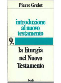 INTRODUZIONE AL NUOVO TESTAMENTO 9 LA LITURGIA NEL N TESTAMENTO -V ANNO BIBLICO