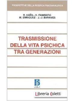TRASMISSIONE DELLA VITA PSICHICA TRA GENERAZIONI
