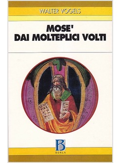 MOSE' DAI MOLTEPLICI VOLTI DALL'ESODO AL DEUTERONOMIO