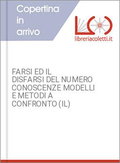 FARSI ED IL DISFARSI DEL NUMERO CONOSCENZE MODELLI E METODI A CONFRONTO (IL)