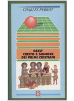 GESù CRISTO E SIGNORE DEI PRIMI CRISTIANI UNA CRISTOLOGIA ESEGETICA
