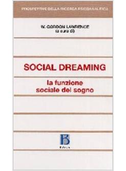 SOCIAL DREAMING LA FUNZIONE SOCIALE DEL SOGNO