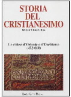 STORIA DEL CRISTIANESIMO 3 RELIGIONE POLITICA CULTURA CHIESE D'ORIENTE E D'OCCID