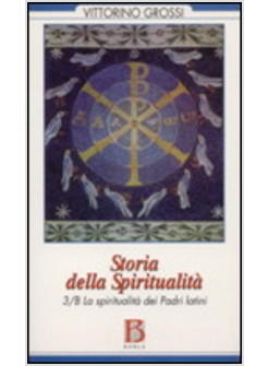 STORIA DELLA SPIRITUALITA' 3-B SPIRITUALITA' DEI PADRI LATINI (LA)