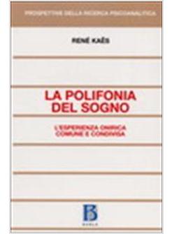 LA POLIFONIA DEL SOGNO. L'ESPERIENZA ONIRICA COMUNE E CONDIVISA 