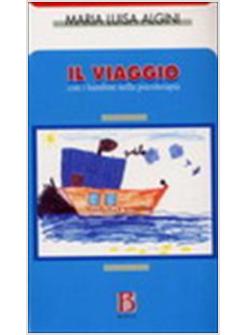VIAGGIO CON I BAMBINI NELLA PSICOTERAPIA (IL)