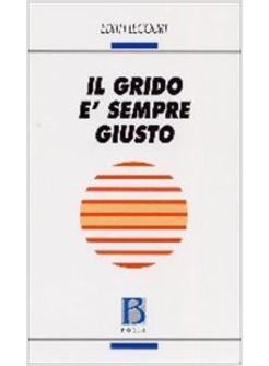 GRIDO E' SEMPRE GIUSTO (IL)