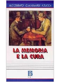 MEMORIA E LA CURA MODELLI E PRATICHE DI LAVORO CON L'ANZIANO (LA)