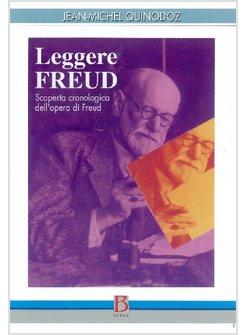 LEGGERE FREUD. SCOPERTA CRONOLOGICA DELL'OPERA DI FREUD