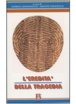 EREDITA' DELLA TRAGEDIA (L')
