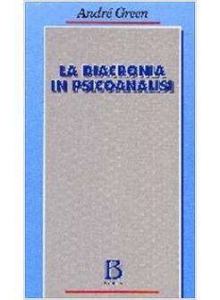 DIACRONIA IN PSICOANALISI (LA)