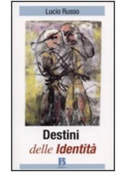 DESTINI DELLE IDENTITA'