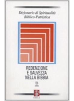 REDENZIONE E SALVEZZA NELLA BIBBIA DIZIONARIO DI SPIRITUALITA' BIBLICO PATRISTIC