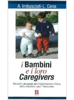 BAMBINI E I LORO CAREGIVERS. METODI E STRUMENTI PER L'OSSERVAZIONE CLINICA DELLA