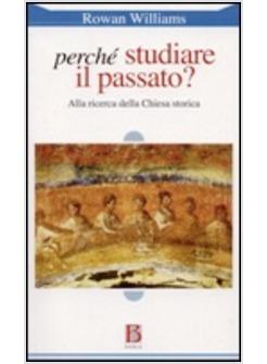 PERCHE' STUDIARE IL PASSATO?