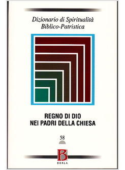 IL REGNO DI DIO NEI PADRI DELLA CHIESA DIZIONARIO DI SPIRITUALITA' BIBLIOCO-PATR