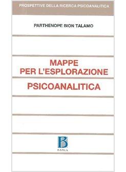 MAPPE PER L'ESPLORAZIONE PSICOANALITICA