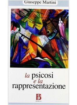 PSICOSI E LA RAPPRESENTAZIONE. PSICOANALISI E PSICOPATOLOGIA (LA)