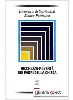 DIZIONARIO DI SPIR. BIBLICO-PATRISTICA. VOL. 60: RICCHEZZA-POVERTA' 