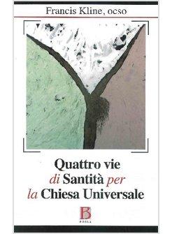 QUATTRO VIE DI SANTITA' PER LA CHIESA UNIVERSALE