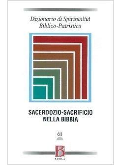 DIZIONARIO DI SPIRITUALITA' BIBLICO-PATRISTICA. VOL. 61: SACERDOZIO-SACRIFICIO