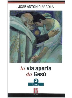 LA VIA APERTA DA GESU' 3: LUCA