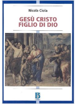 GESU' CRISTO FIGLIO DI DIO