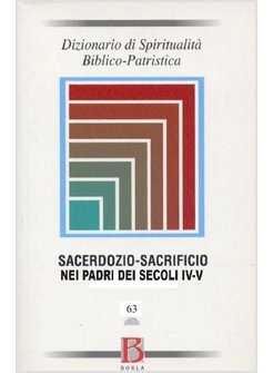 DIZIONARIO DI SPIRITUALITA' BIBLICO PATRISTICA 63 SACERDOZIO-SACRIFICIO