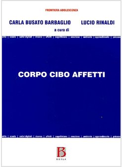 CORPO CIBO AFFETTI. UNA CONCEZIONE INTEGRATA DEL CRESCERE