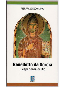 BENEDETTO DA NORCIA. L'ESPERIENZA DI DIO