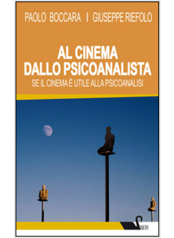 AL CINEMA DALLO PSICOANALISTA. SE IL CINEMA E' UTILE ALLA PSICOANALISI