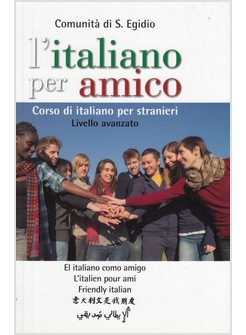 ITALIANO PER AMICO. CORSO DI ITALIANO PER STRANIERI. LIVELLO AVANZATO. 