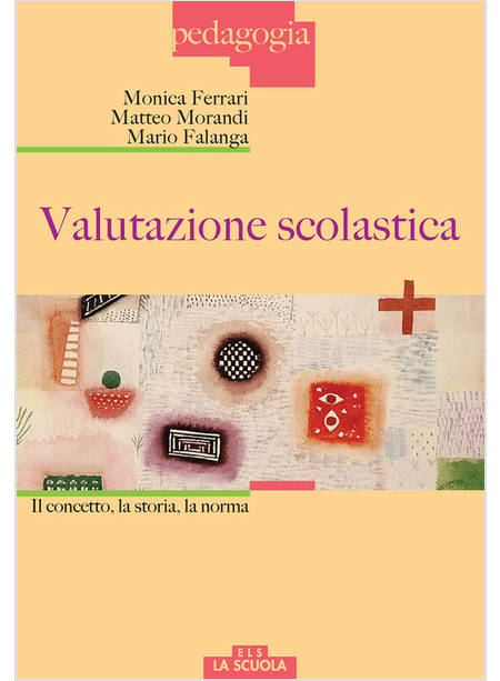 VALUTAZIONE SCOLASTICA. IL CONCETTO, LA STORIA, LA NORMA