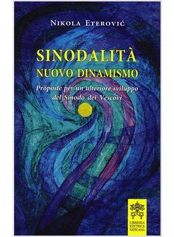 SINODALITA' NUOVO DINAMISMO. PROPOSTE PER UN ULTERIORE SVILUPPO DEL SINODO