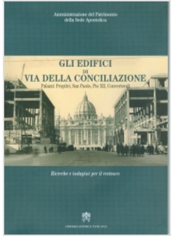 EDIFICI DI VIA DELLA CONCILIAZIONE. PALAZZI: PROPILEI, SAN PAOLO, PIO XII, 