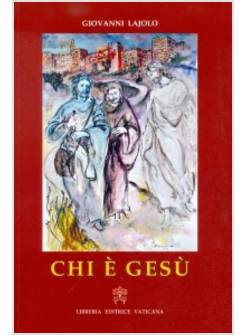 CHI E' GESU'. EDIZIONE ILLUSTRATA