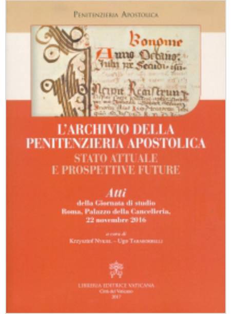 ARCHIVIO DELLA PENITENZIERIA APOSTOLICA. STATO ATTUALE E PROSPETTIVE FUTURE (L')