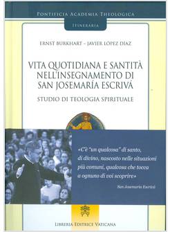 VITA QUOTIDIANA E SANTITA' 2 NELL'INSEGNAMENTO DI SAN JOSEMARIA ESCRIVA'