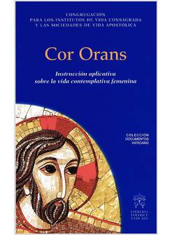 COR ORANS INSTRUCCÍON APLICATIVA SOBRE LA VIDA CONTEMPLATIVA FEMENINA - SPAGNOLO