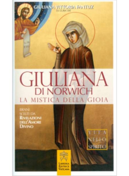 GIULIANA DI NORWICH  LA MISTICA DELLA GIOIA